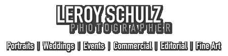 Leroy Schulz Photographer | Portraits Weddings Events Commercial Editorial Fine Art